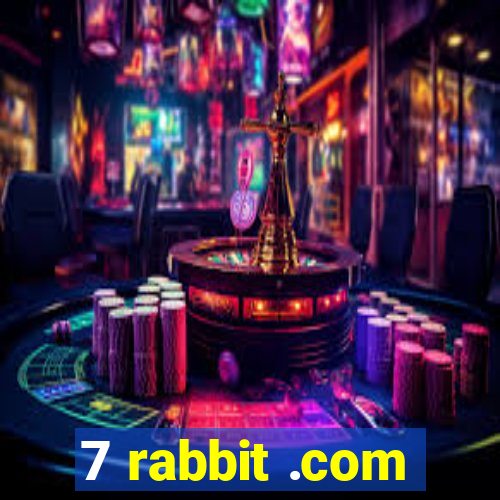 7 rabbit .com